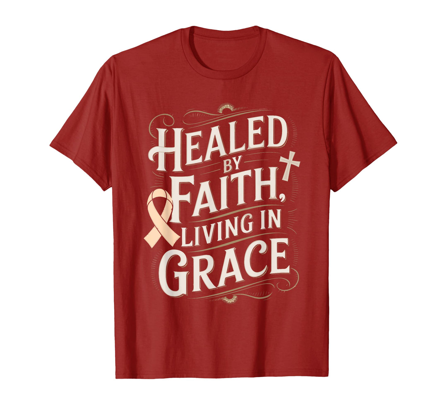 Healed Faith Living Grace Uterine Cancer Awareness T-Shirt