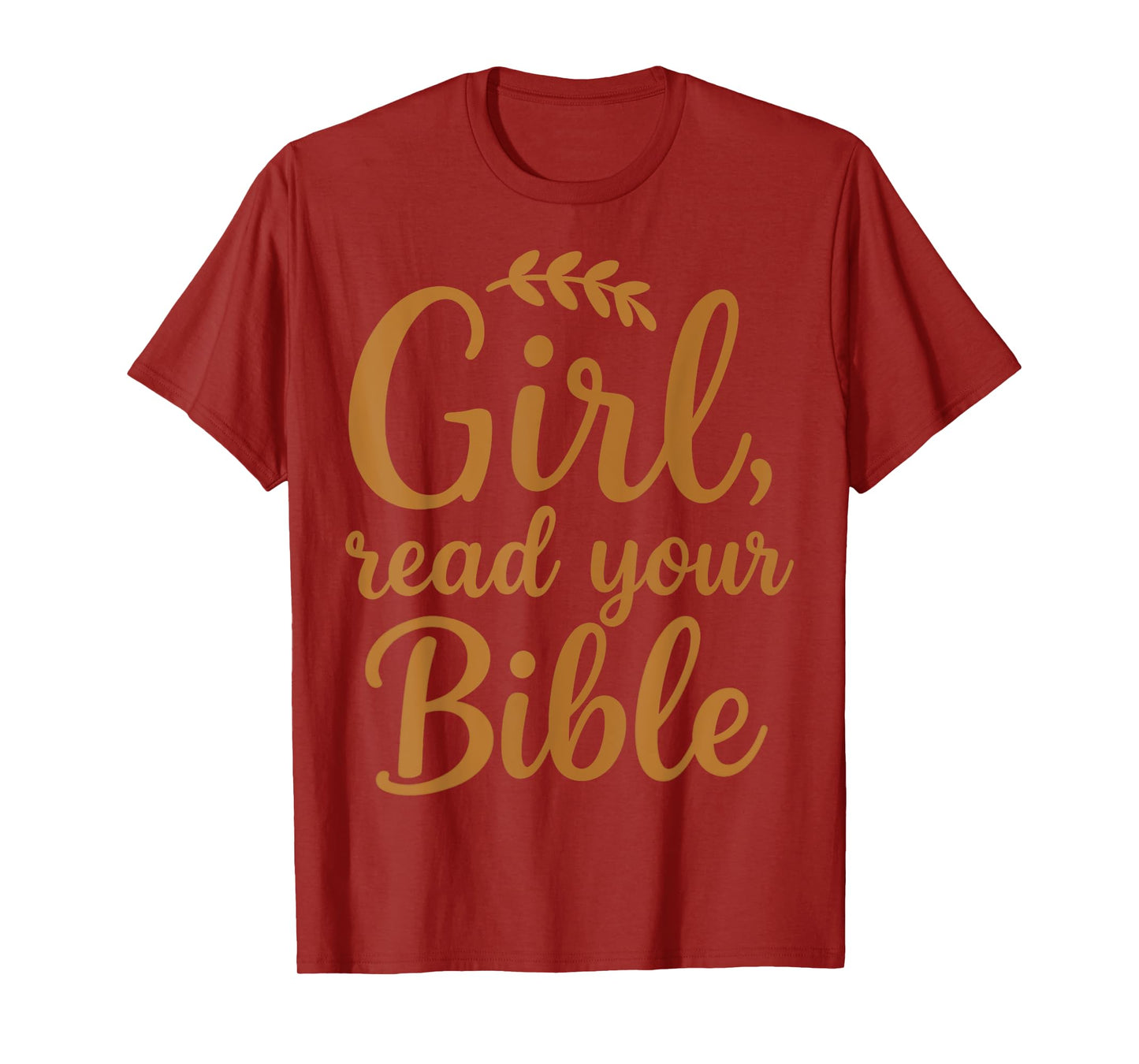 Girl Read your Bible Christian T-Shirt
