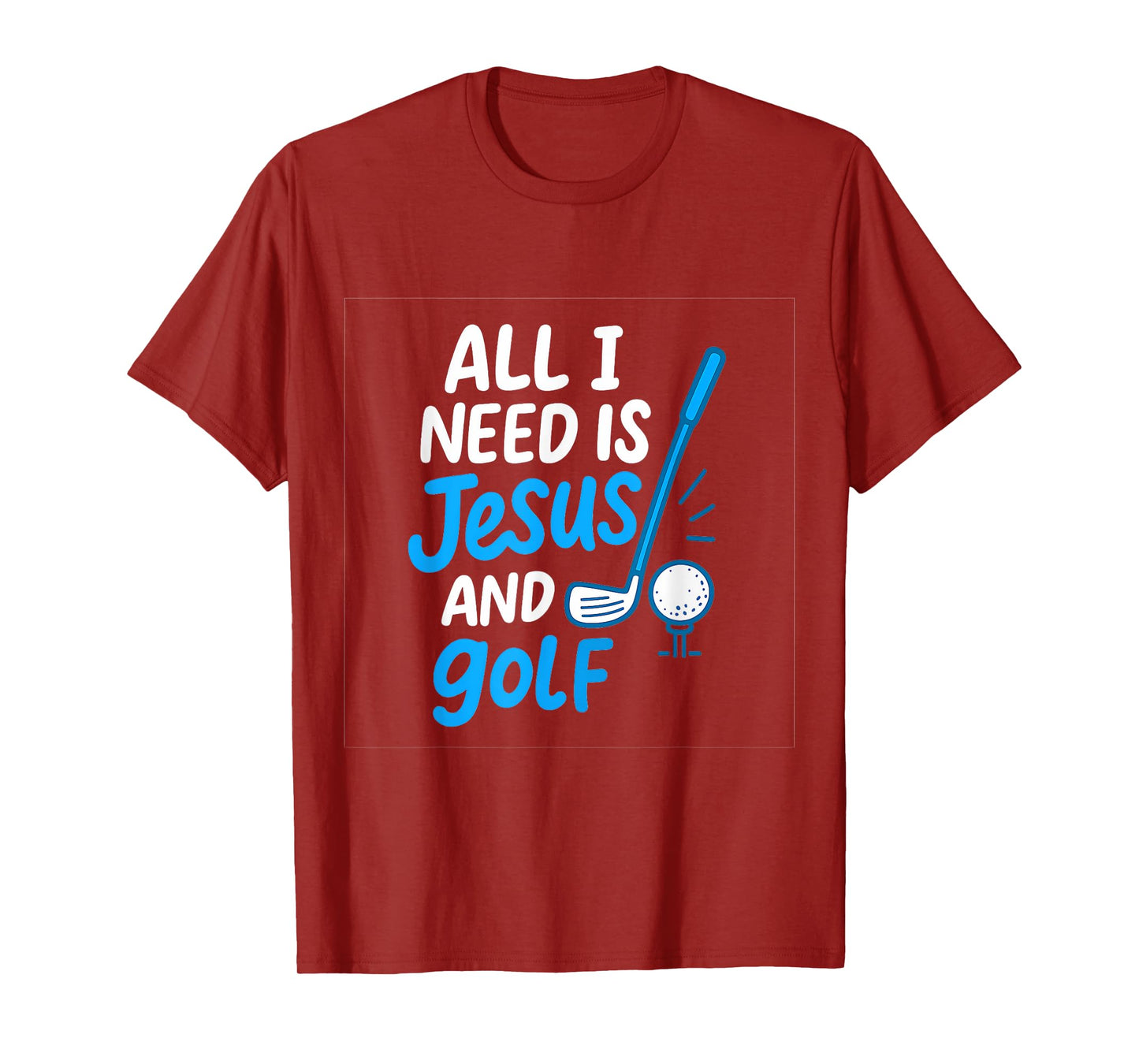 All I Need Is Jesus & Golf Casual Handwritten Art T-Shirt