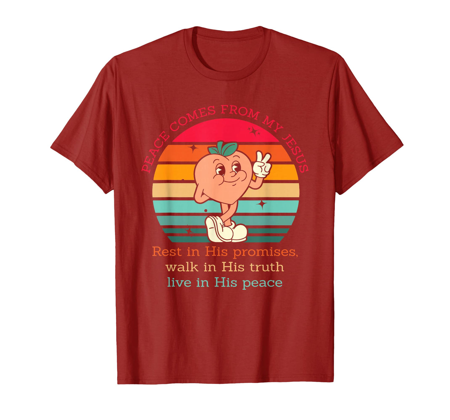 Peace Comes from My Jesus Rest in His Promises Walk T-Shirt