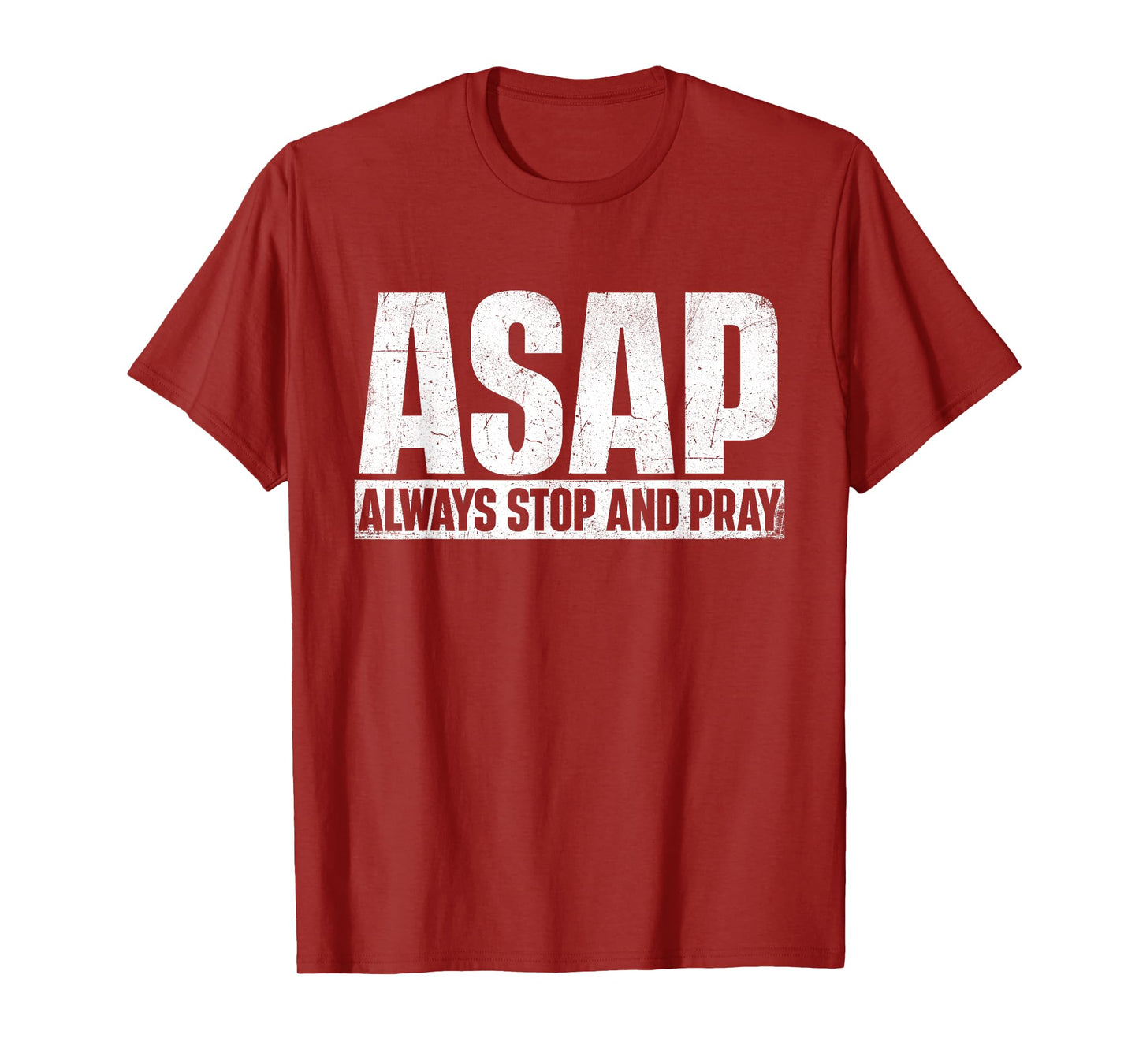 ASAP Always Stop And Pray - Christian Faith Religious Prayer T-Shirt