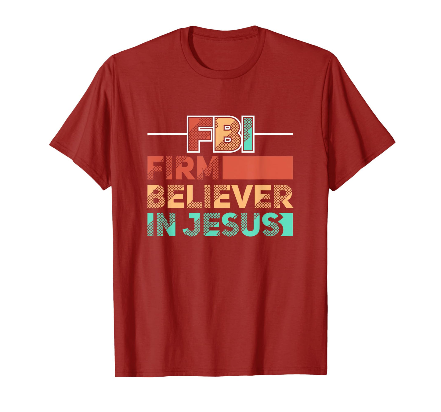 FBI Firm Believer In Jesus Motivational Christian Lover T-Shirt