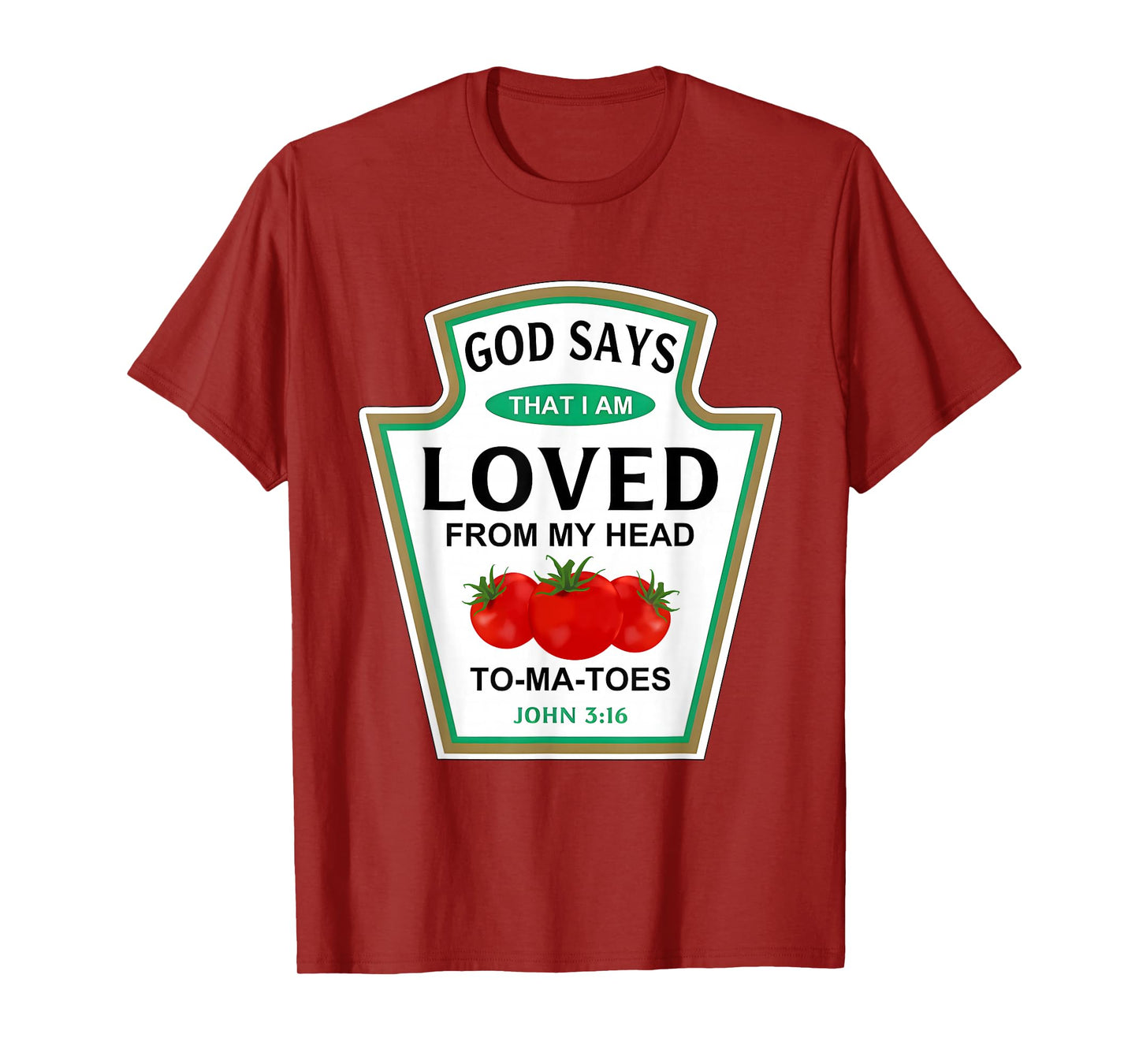 God Says That I Am Loved Condiment Costume Party Matching T-Shirt