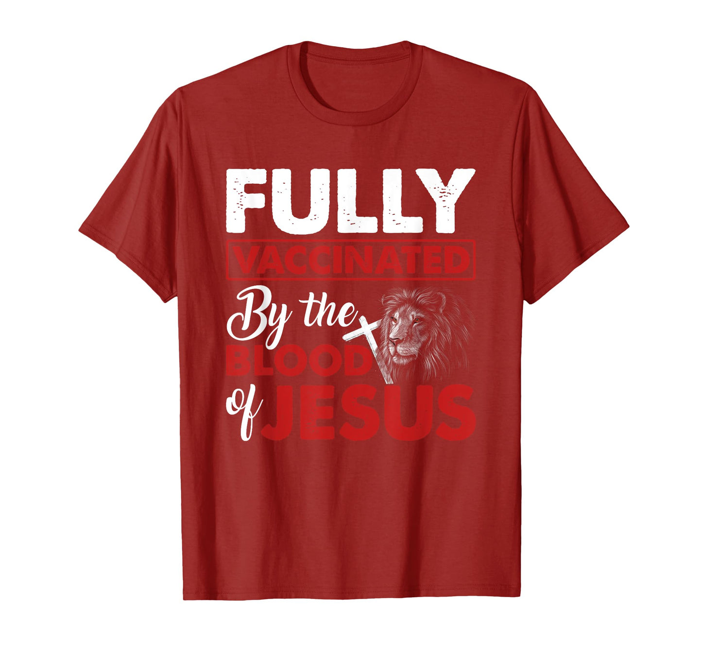 Fully Vaccinated By The Blood Of Jesus Lion God Christian T-Shirt