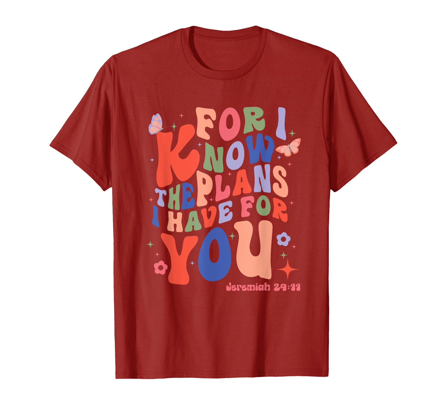 For I Know The Plans I Have For You Jeremiah 29:11 Religious T-Shirt