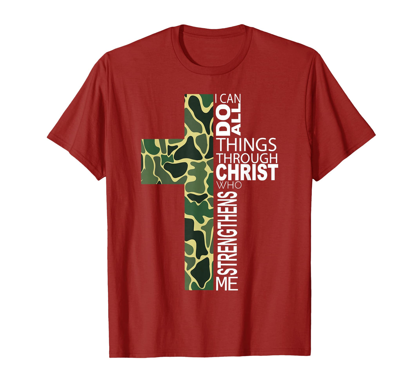 I Can Do All Things Through Christ Who Strengthens Me Camo T-Shirt
