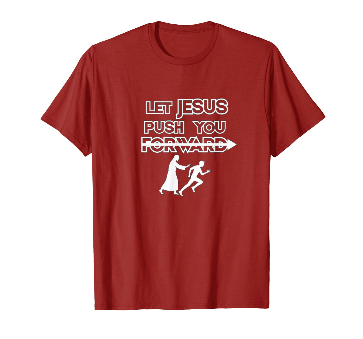 Let Jesus Push You Forward T-Shirt