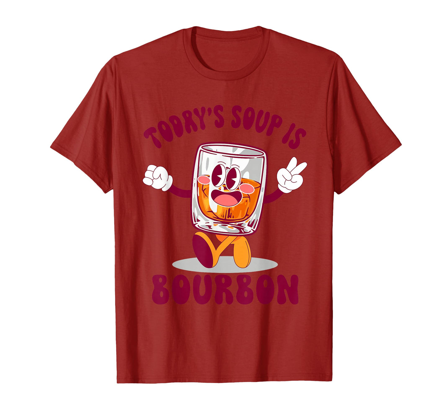 Funny Today's Soup is Bourbon Whiskey Drinking Lovers T-Shirt