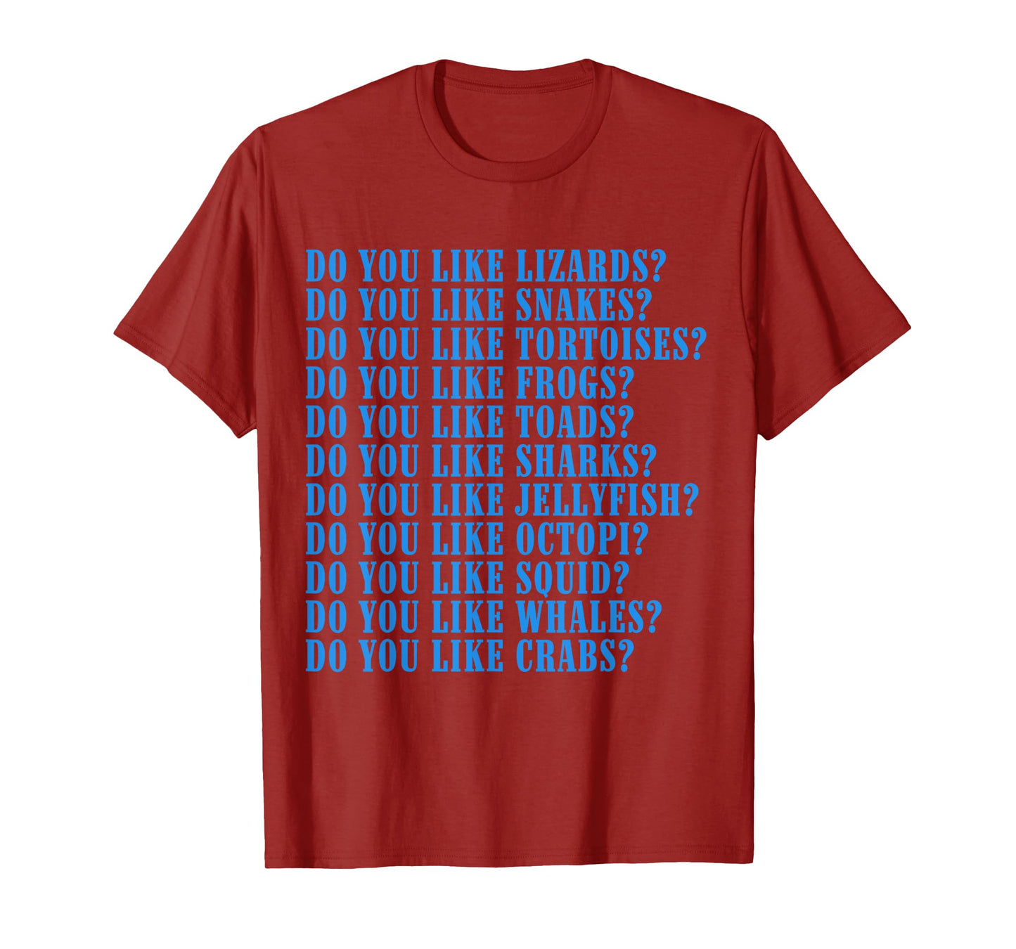 Do You Like Lizards Do You Like Snakes Do You Like Tortoises T-Shirt