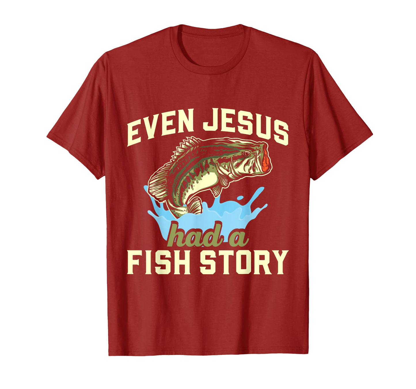 Even Jesus had a fish story Christian Fishing T-Shirt