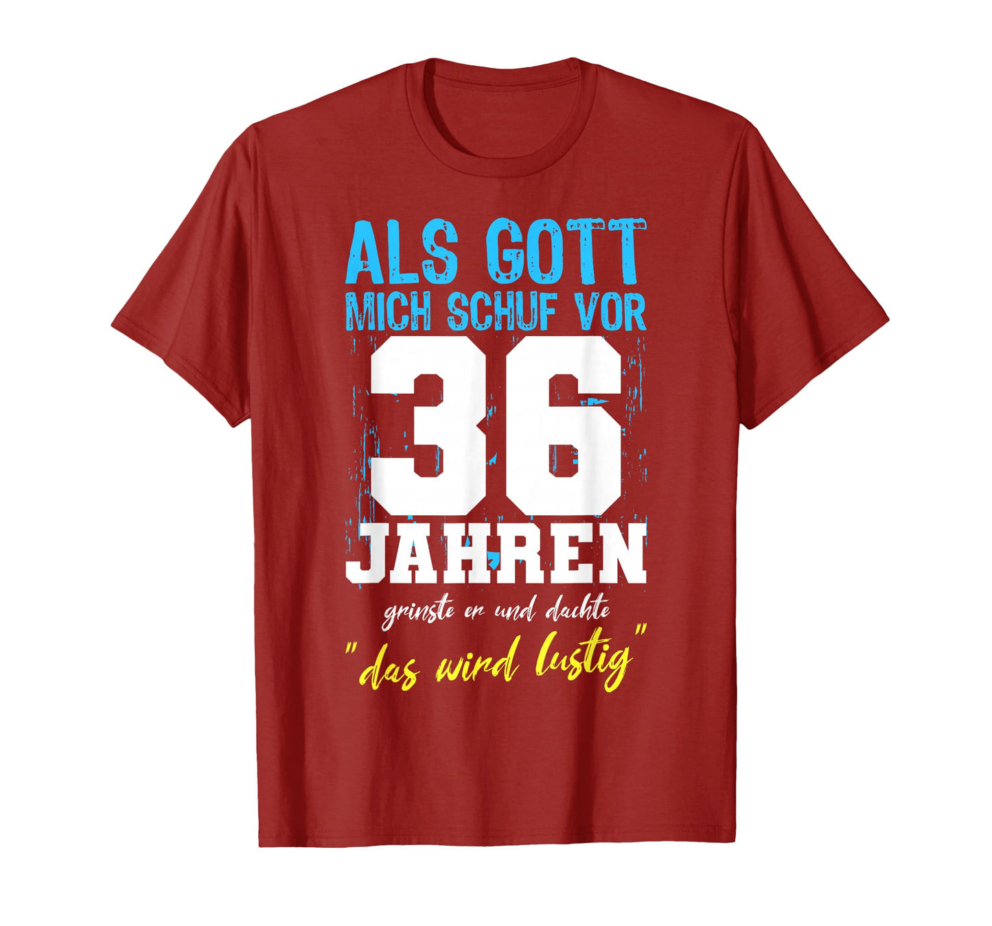 ALS Gott Mich Schuf 36 Years Men Women 36th Birthday T-Shirt