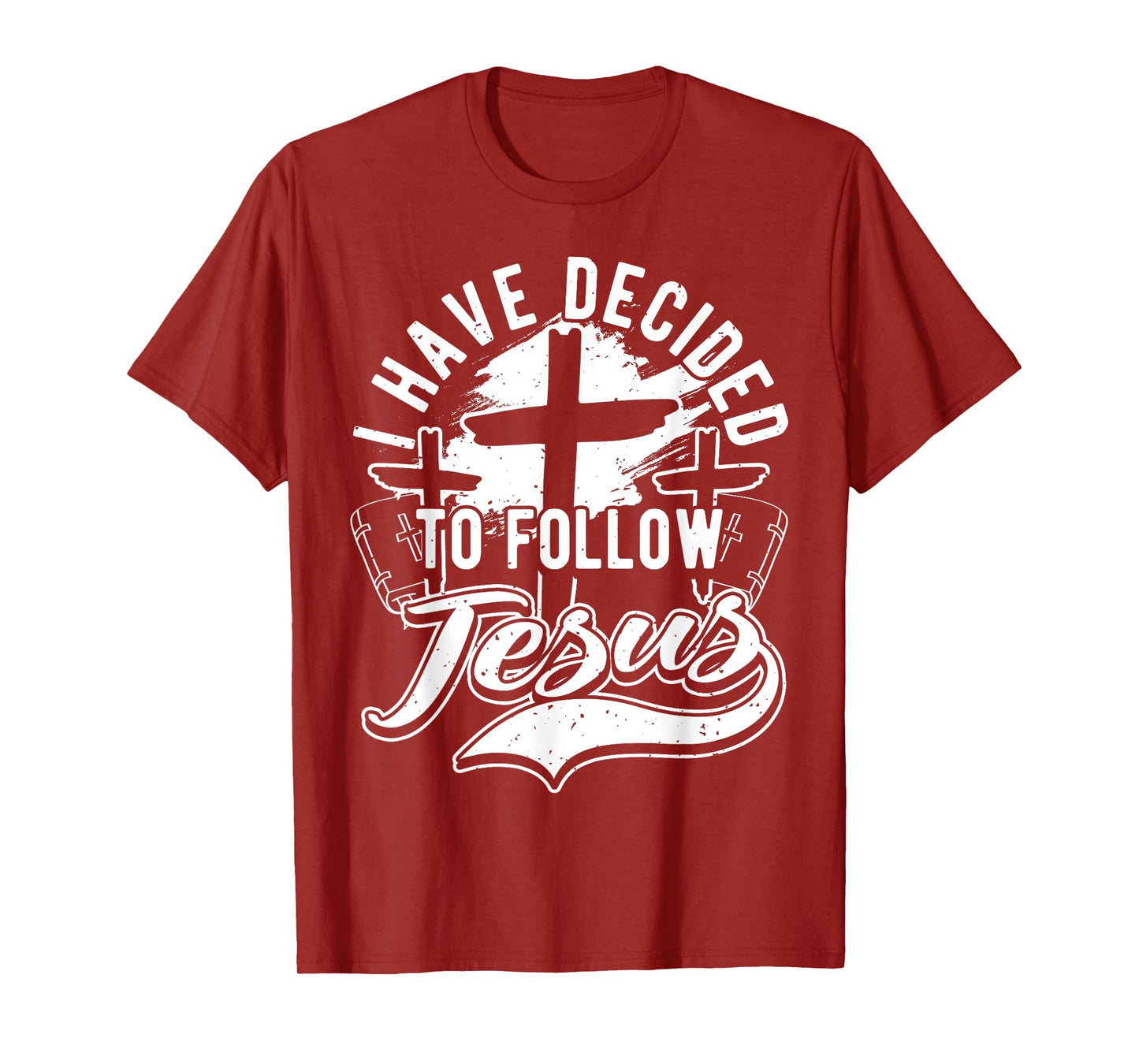 I Have Decided To Follow Jesus Christ, Baptism & Christian T-Shirt