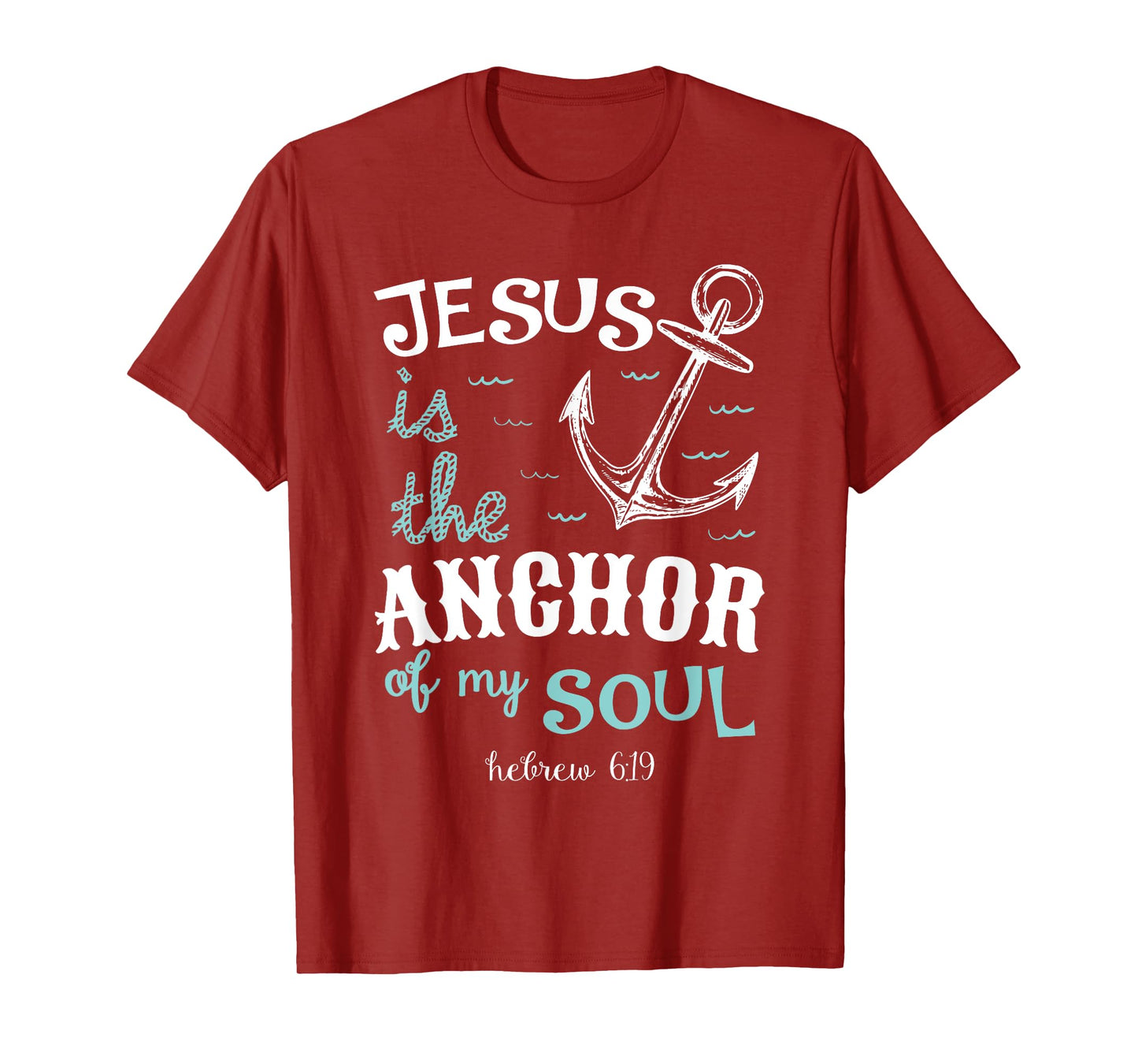 Jesus is the anchor of my soul T-Shirt