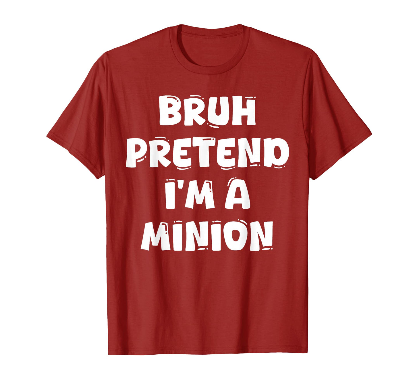 Bruh Pretend I'm A Minion Funny Halloween Party Costume T-Shirt
