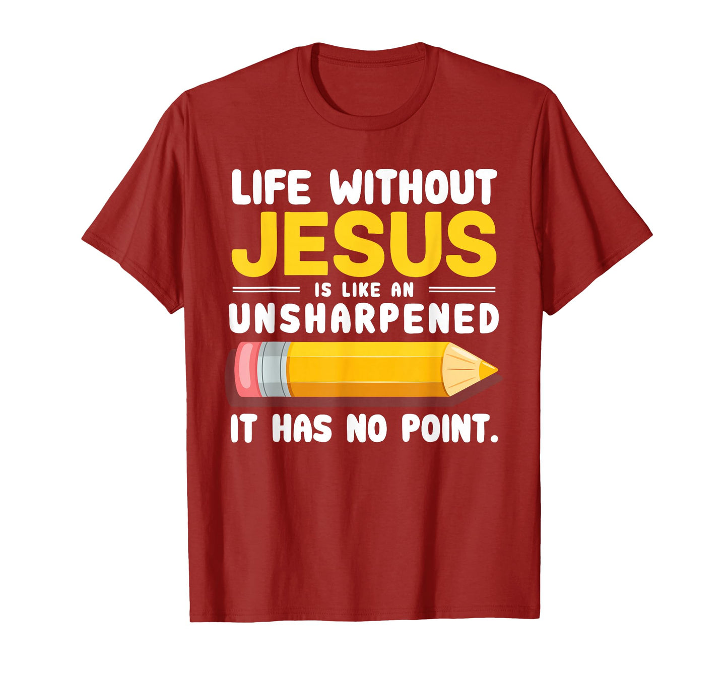 Life Without Jesus Christian Quote Pencil Bible Verse T-Shirt