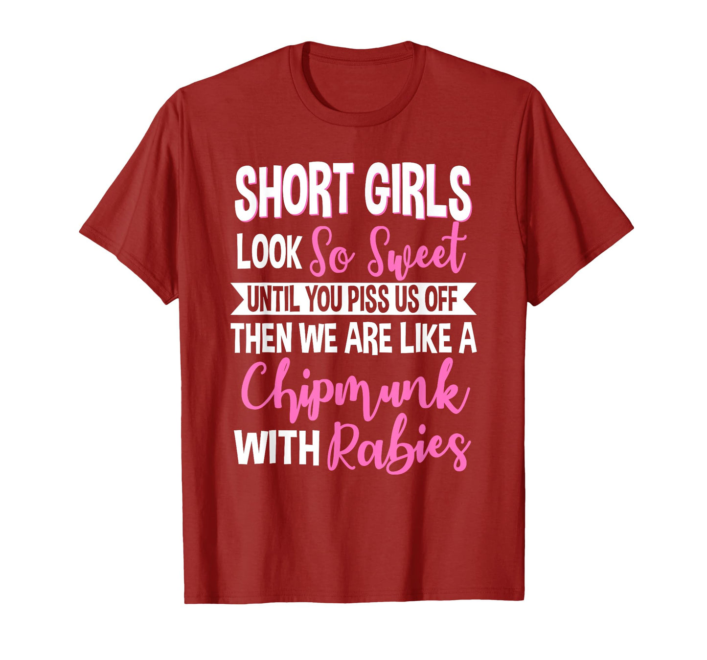 SHORT GIRLS LOOK So Sweet UNTIL YOU PISS US OFF Funny design T-Shirt