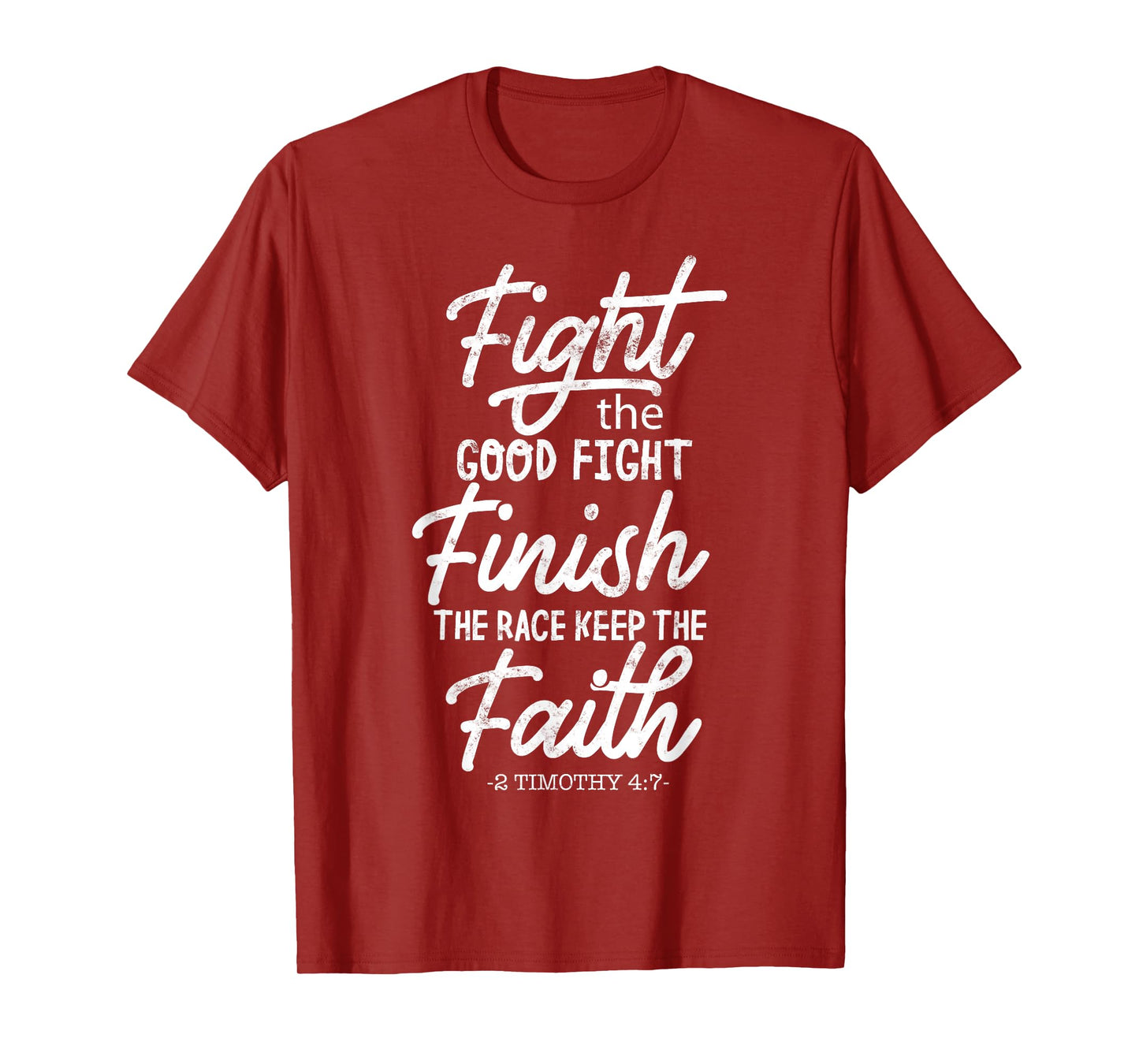 Fight the good fight finish race keep faith 2 timothy 4 7 T-Shirt