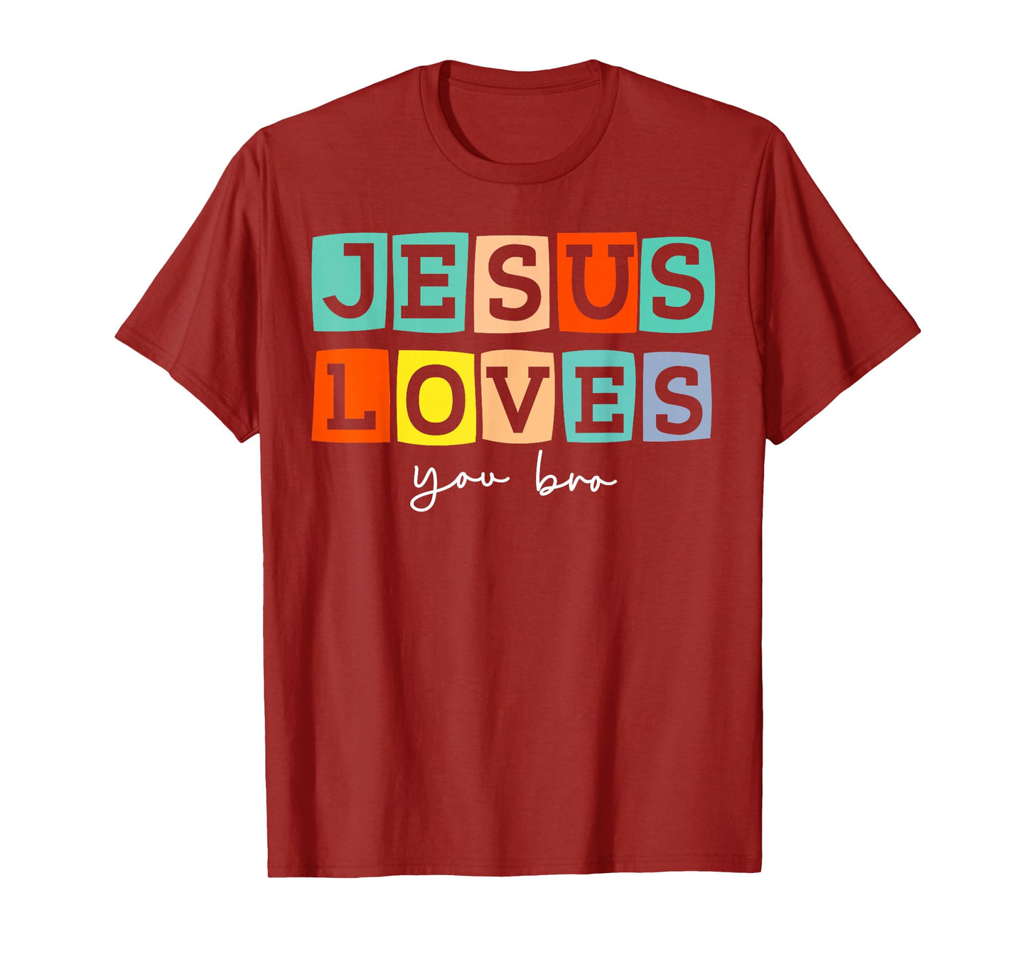Jesus Loves You Bro Christian Cross God Faith Bible Pray T-Shirt