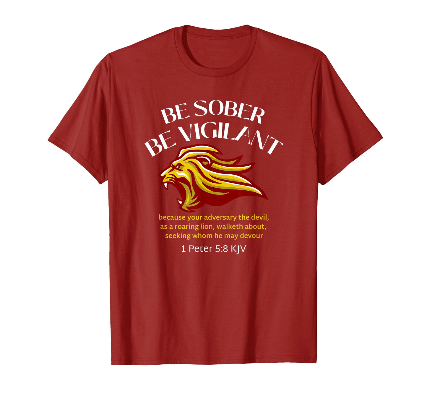 BE SOBER BE VIGILANT 1 PETER 5:8 KJV T-Shirt
