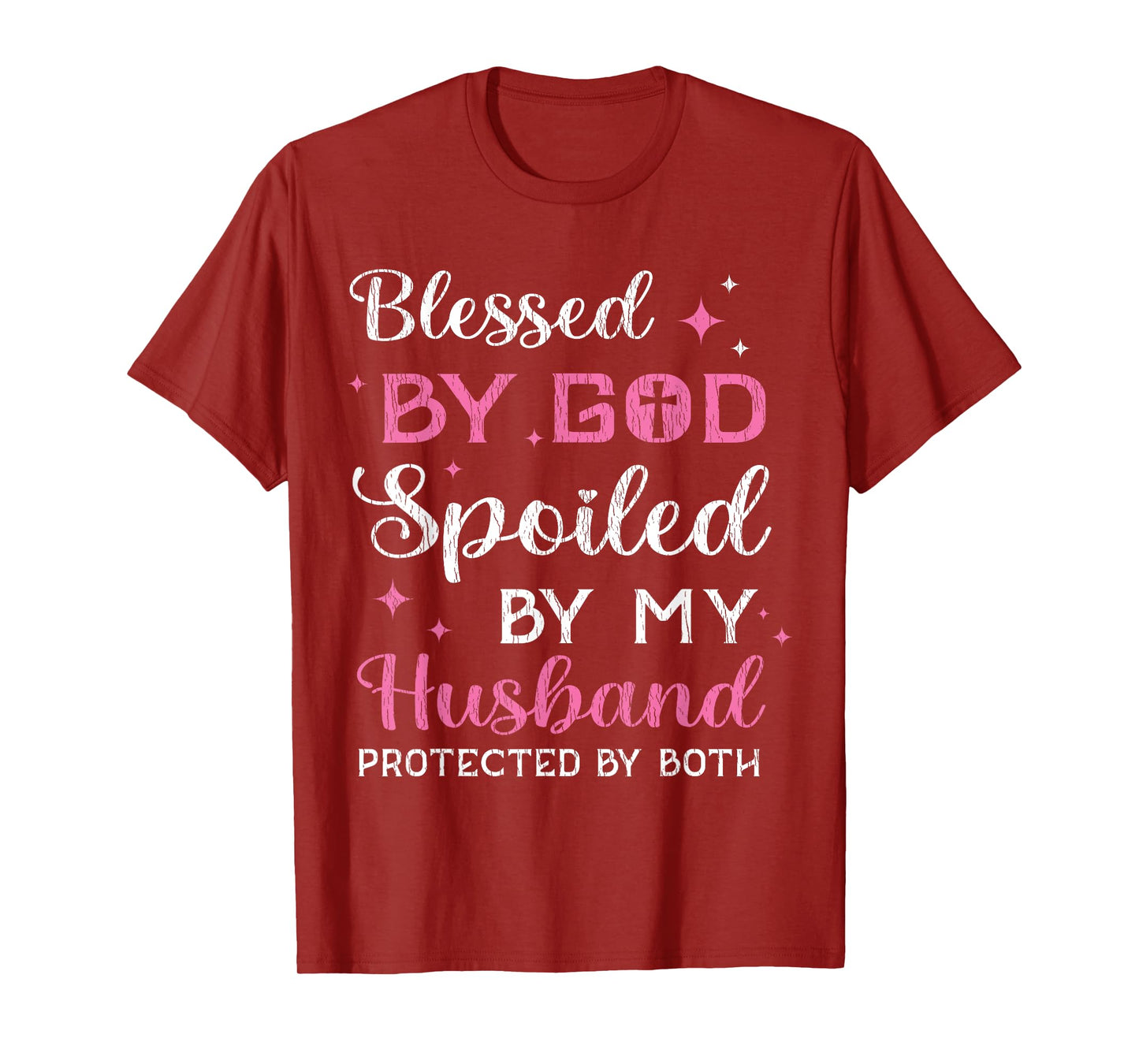 Blessed By God Spoiled By My Husband Wife Mother Christian T-Shirt