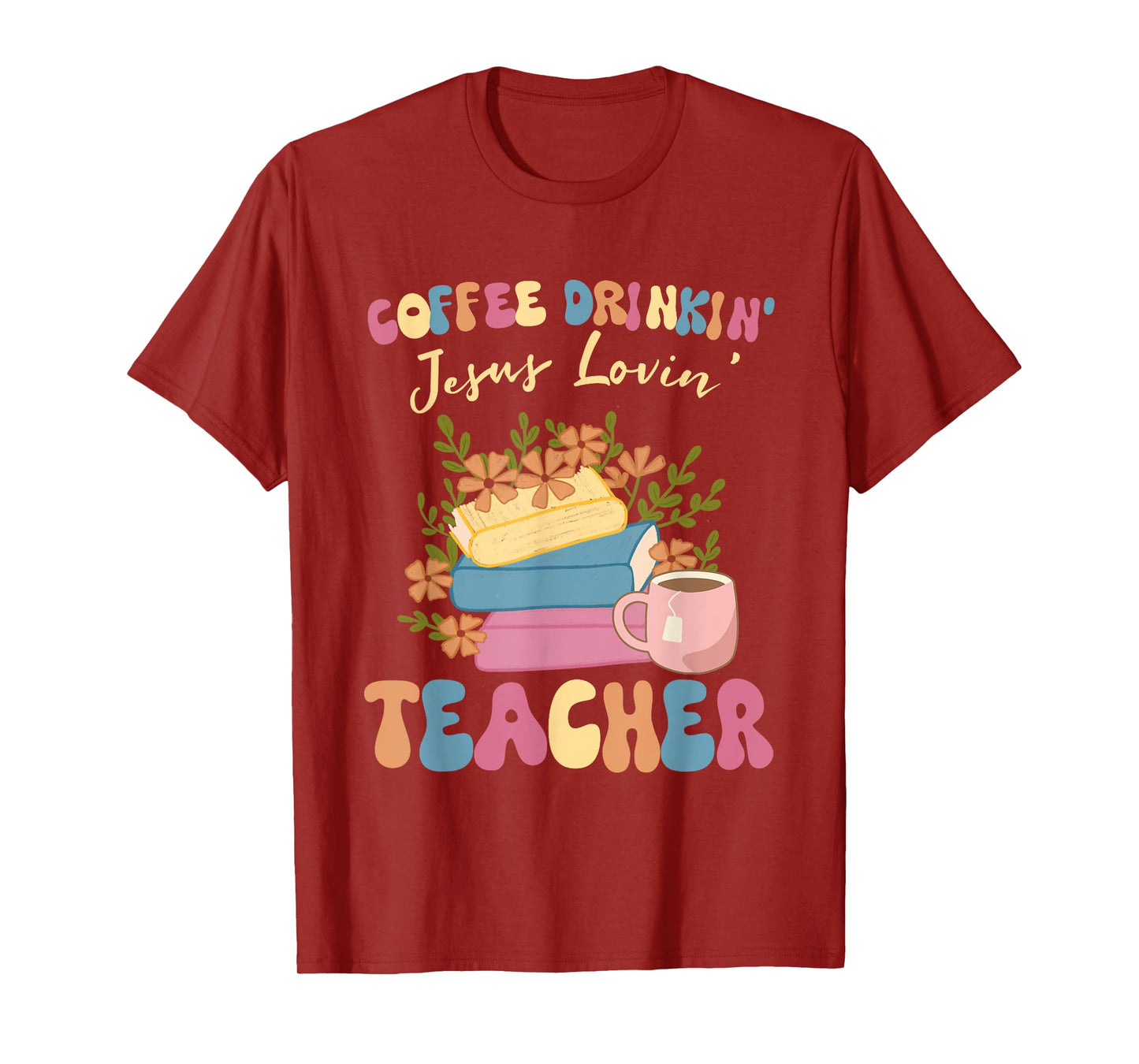 Coffee Drinking Jesus Loving Teaching Gifts For Teacher T-Shirt