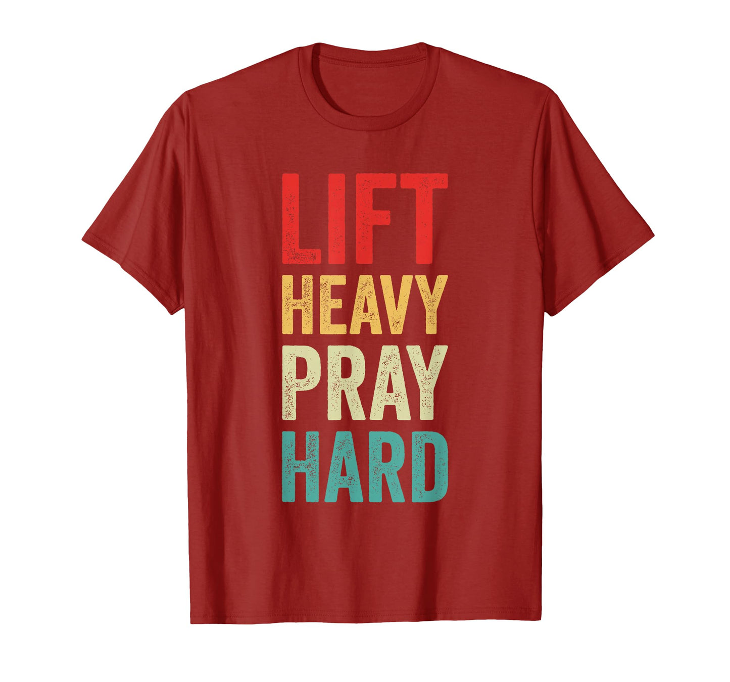 Lift Heavy Pray Hard Gym Motivational Quote T-Shirt