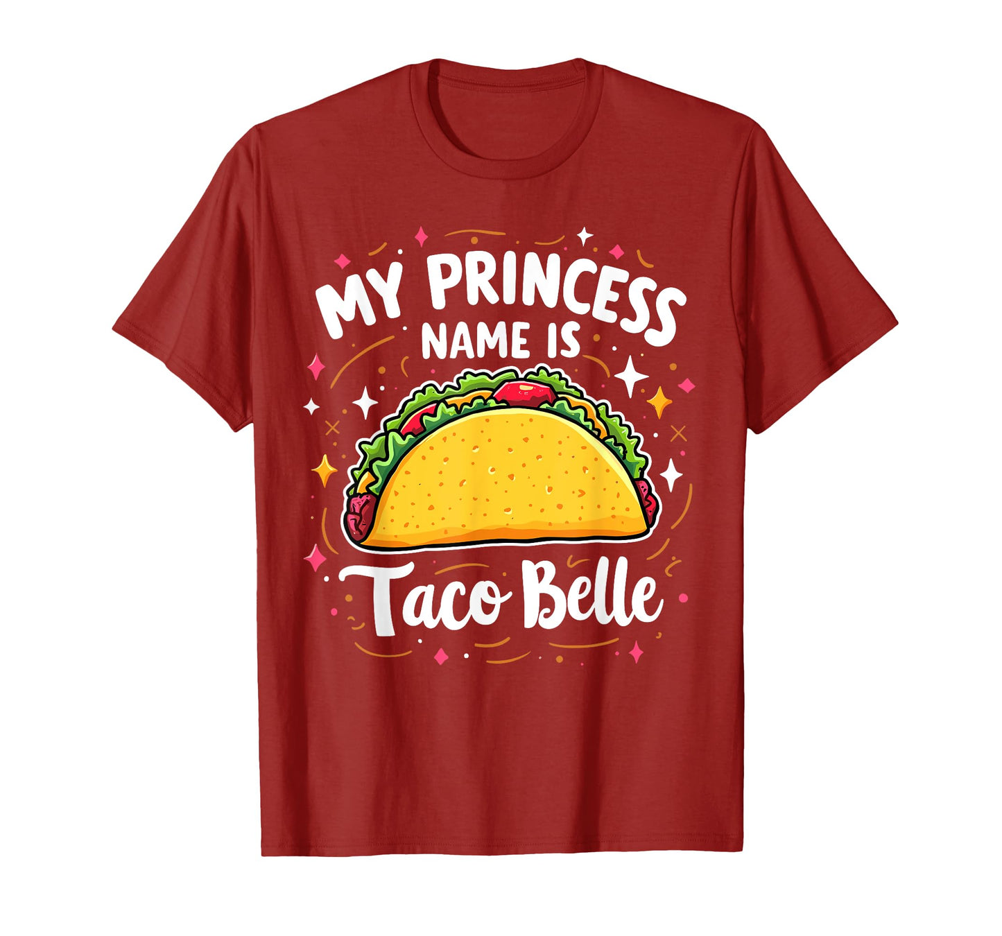 My Princess Name Is Taco Belle Funny Food Lover T-Shirt