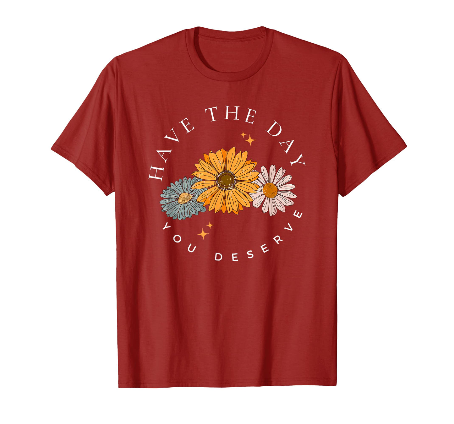 have the day you deserve T-Shirt, Small, Black