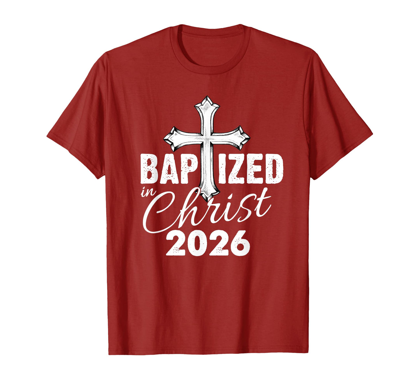 Baptized in Christ 2026 - Christian Cross Salvation Baptism T-Shirt