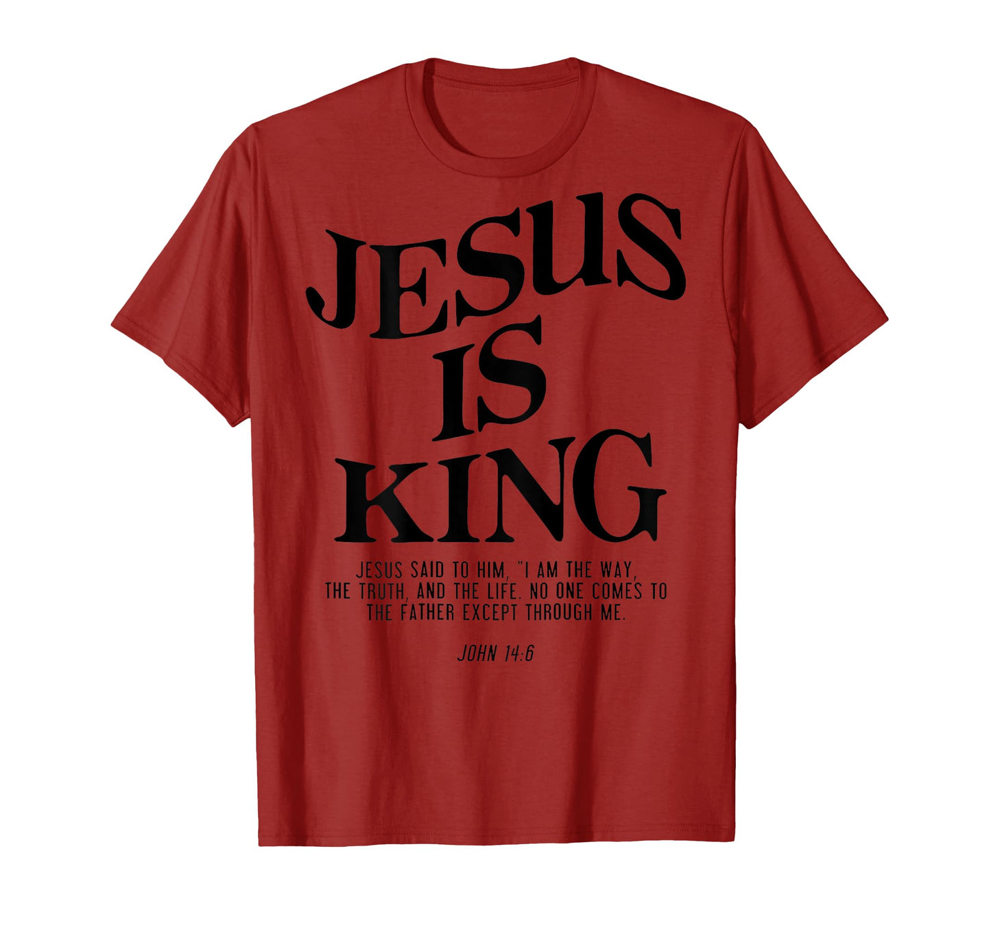 Jesus Is King Jesus John 14:6 Costume Christian (On Back) T-Shirt