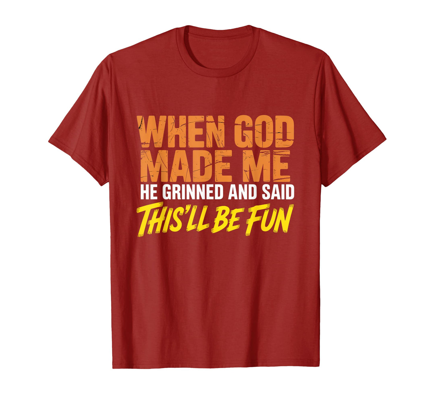 When God Assembled Me He Grinned and Said funny Sarcastic T-Shirt