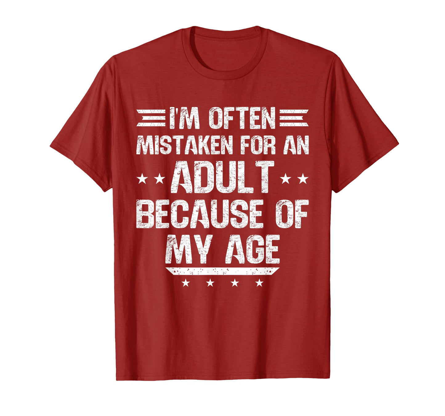 I'm Often Mistaken For An Adult Because Of My Age T-Shirt