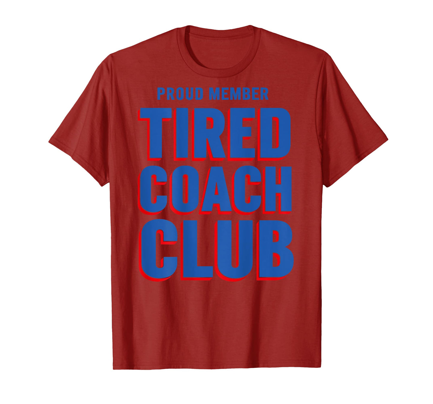 Proud Member Tired Coach Club Funny Workout (ON BACK) T-Shirt