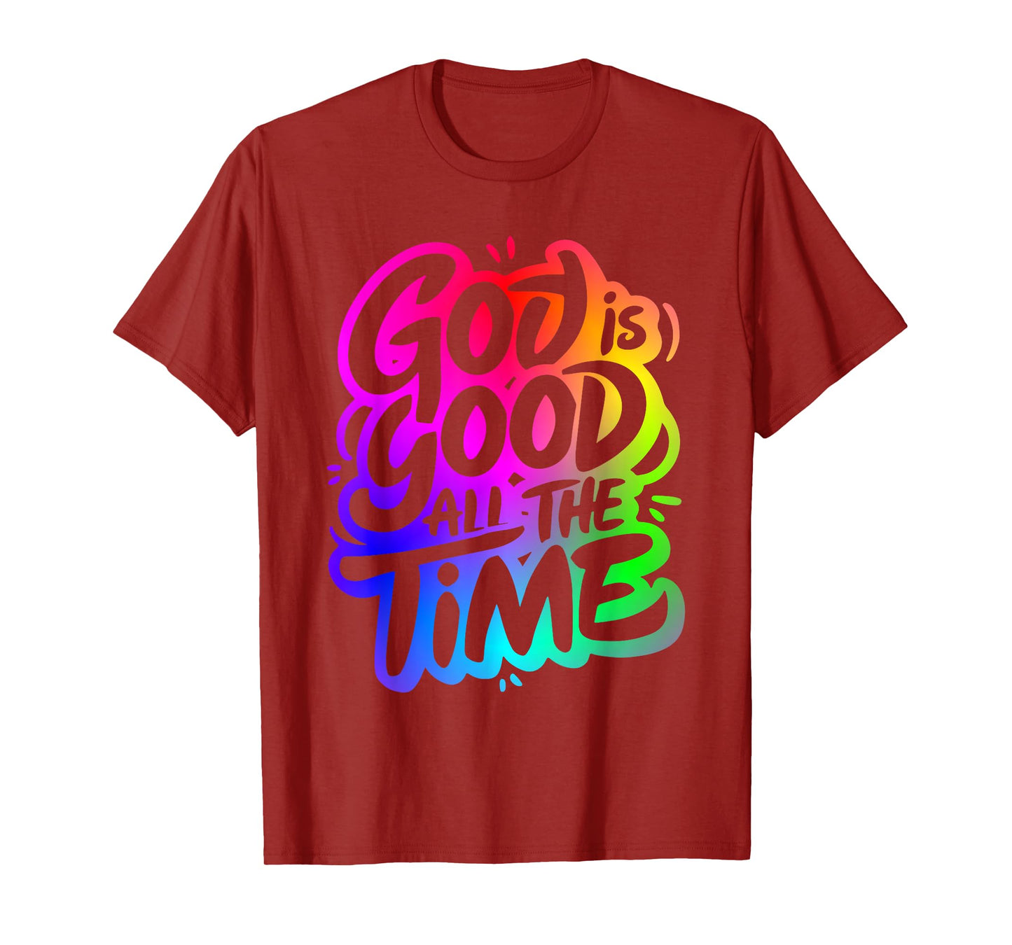 God Is Good All The Time Christian Worship T-Shirt