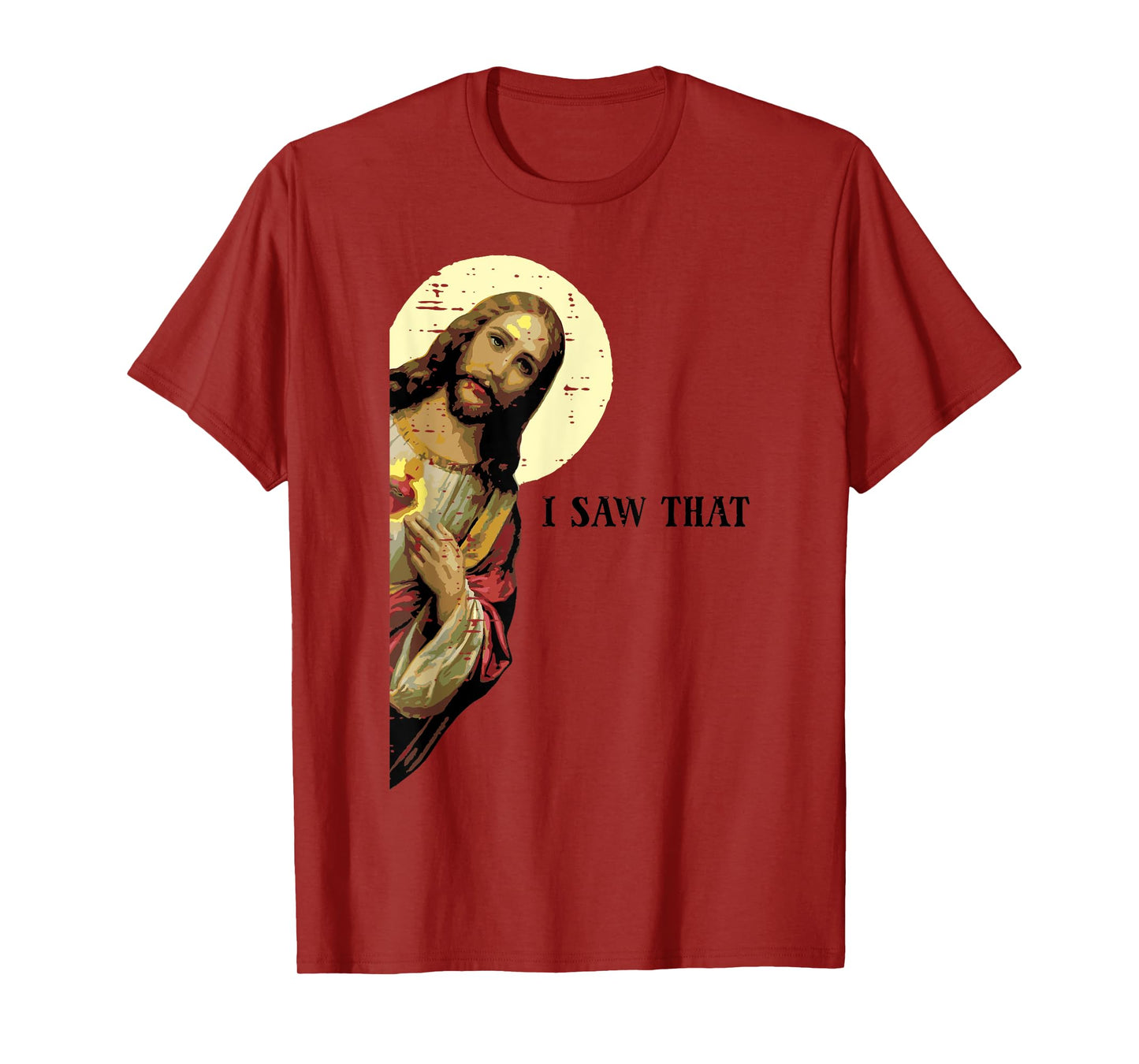 Jesus Saw That Funny God Religious Christian Men Women Kids T-Shirt