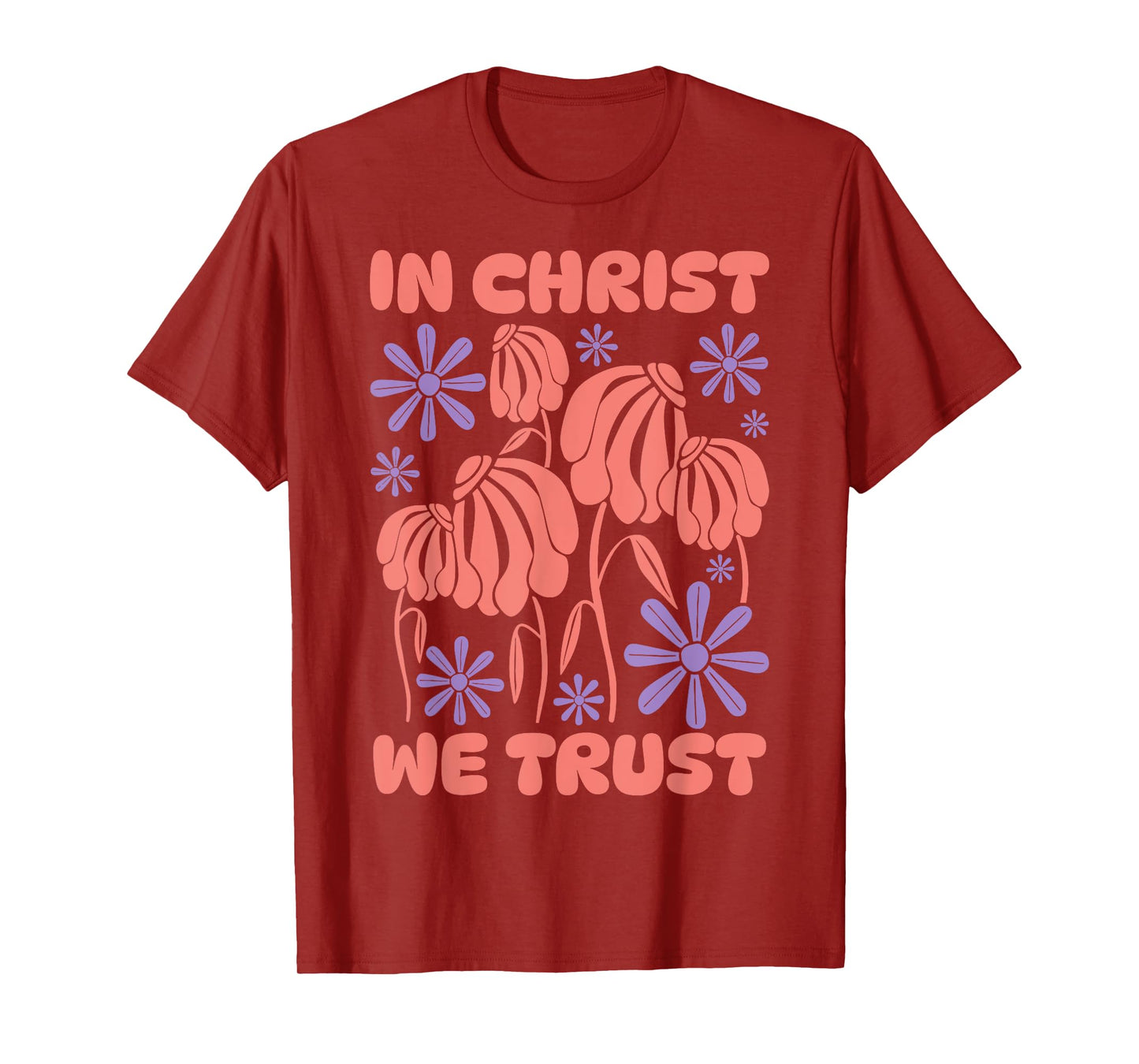 in Christ We Trust - Christian Bible Verse Faith T-Shirt