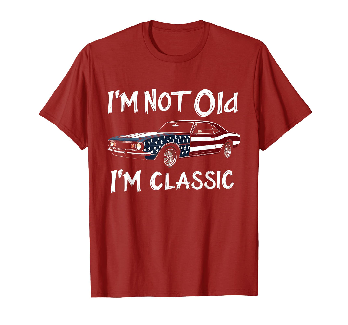 I'm Not Old I'm Classic Funny Car Graphic For Mens Womens T-Shirt