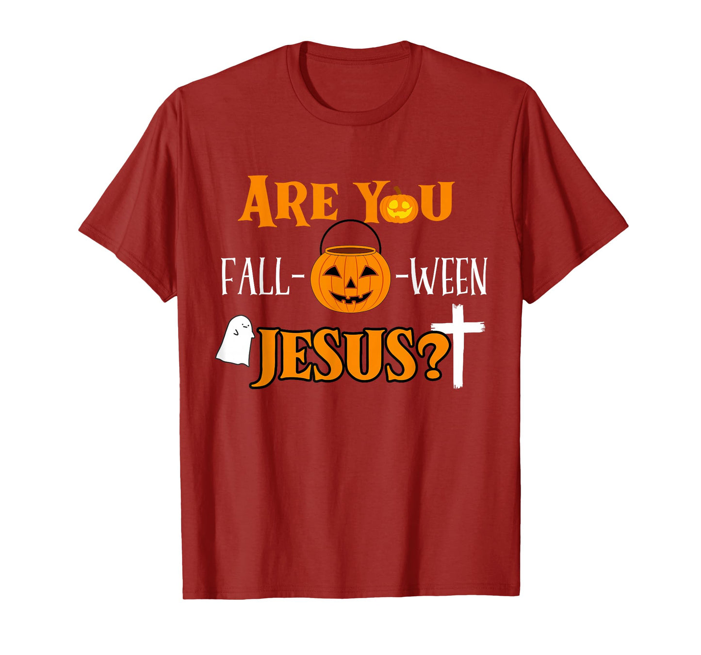 are You Fall O Ween Jesus Christian Halloween Faith Funny T-Shirt