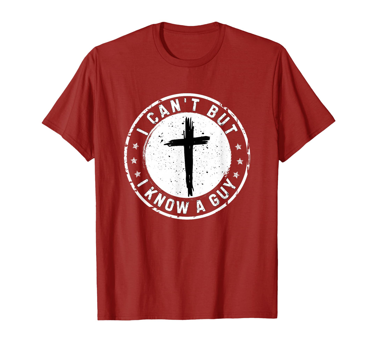 I Can't But I Know A Guy Christian Faith Believer Religious T-Shirt