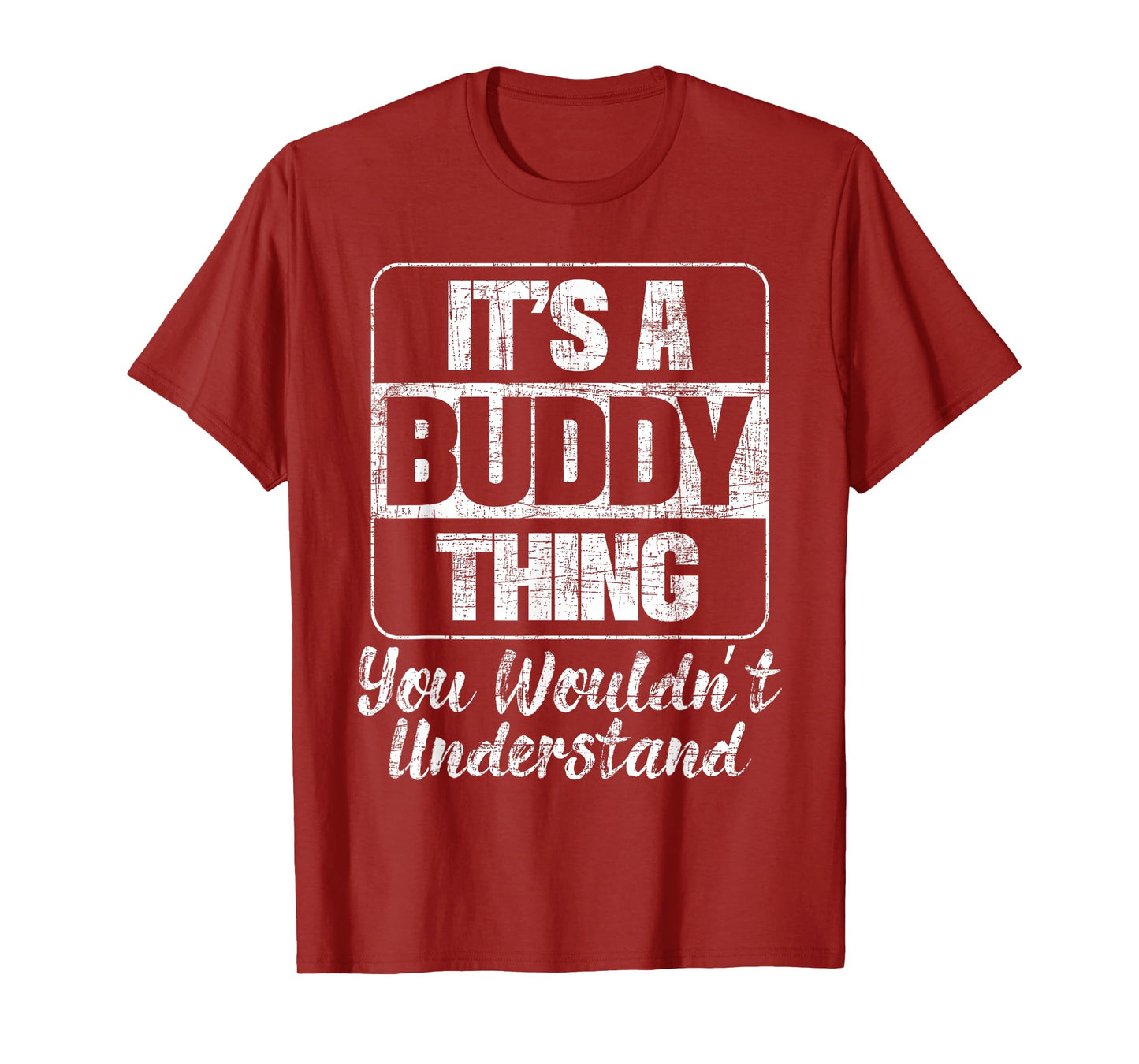 It's A Buddy Thing You Wouldn't Understand - Friend BFF T-Shirt