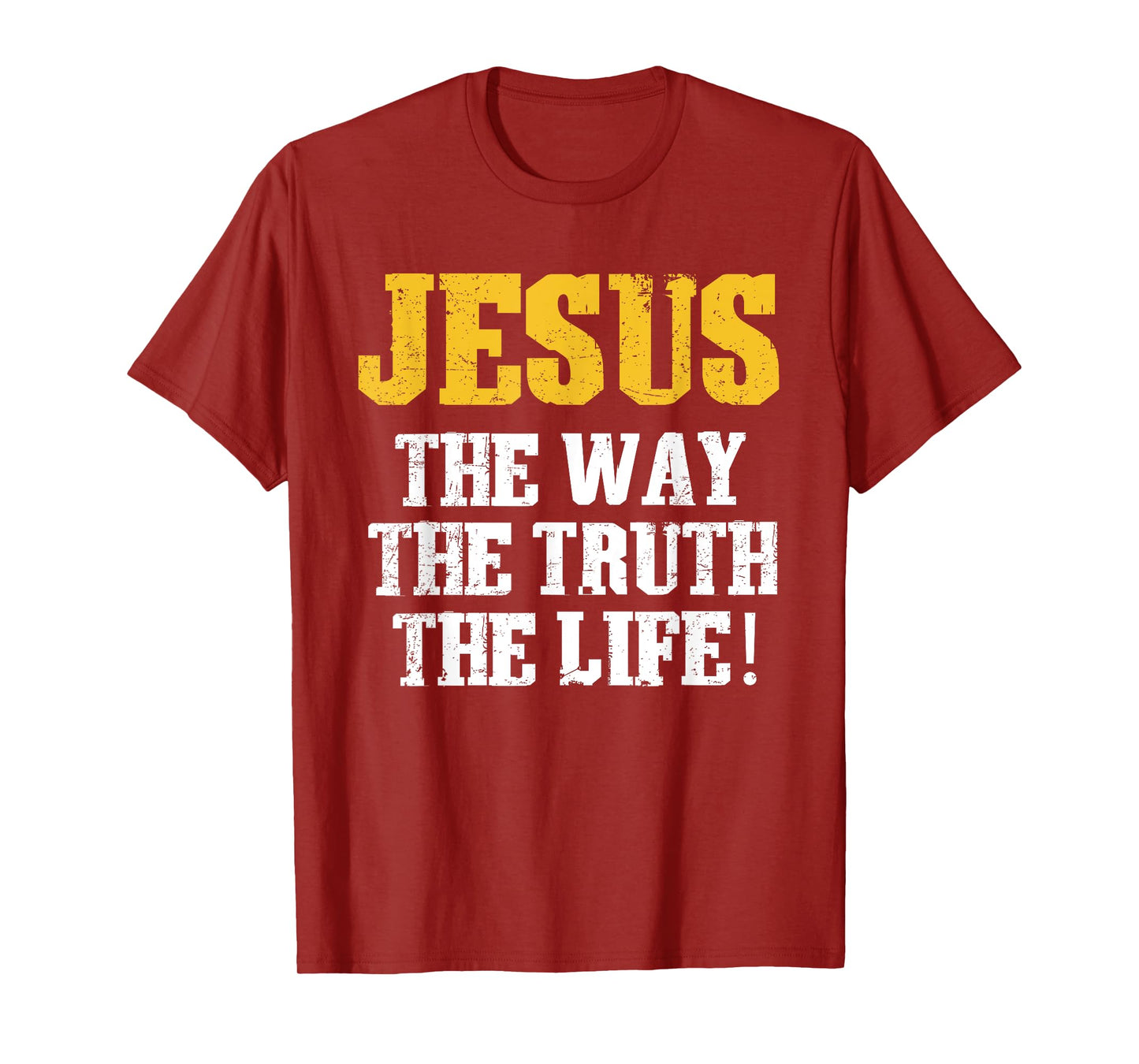 Jesus The Way Truth Life Christians Bible Faith in Christ T-Shirt