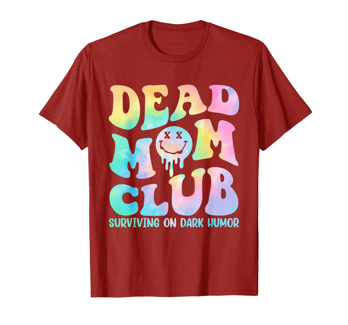 Dead Mom Club Surviving On Dark Humor Design T-Shirt