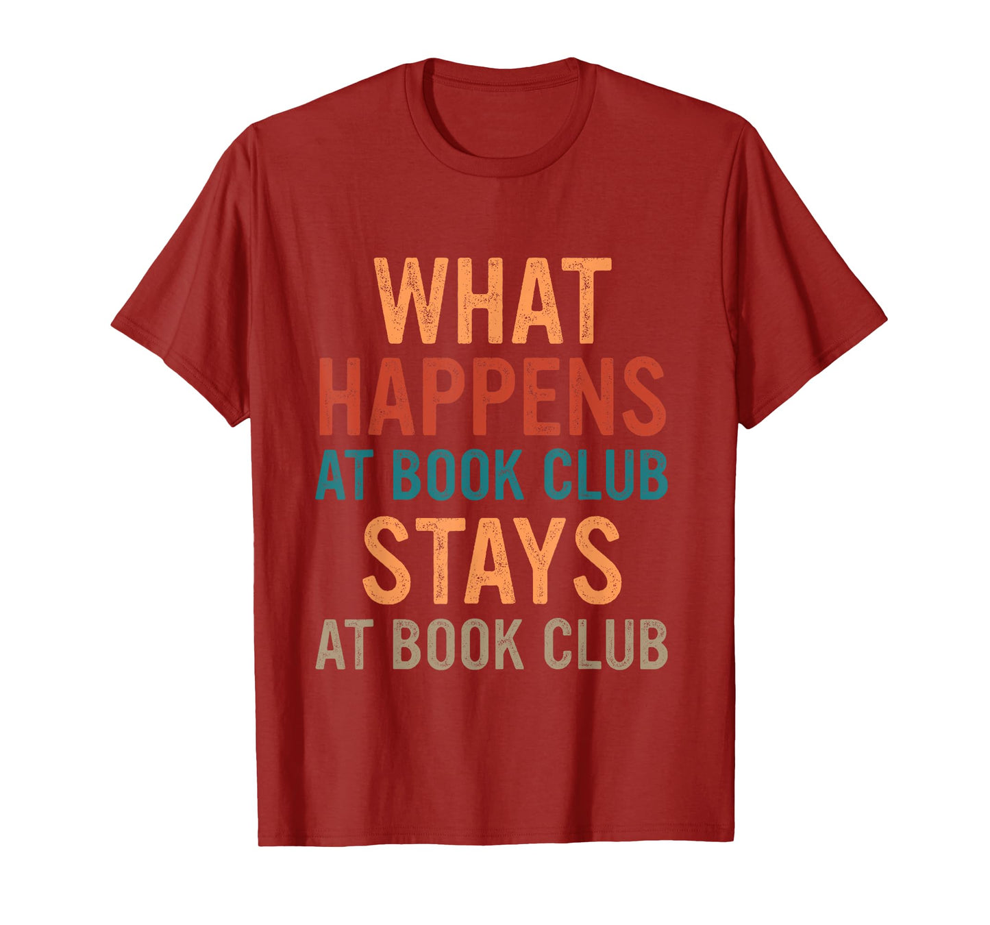 Funny Booklover What Happens At Book Club Stays At Book Club T-Shirt