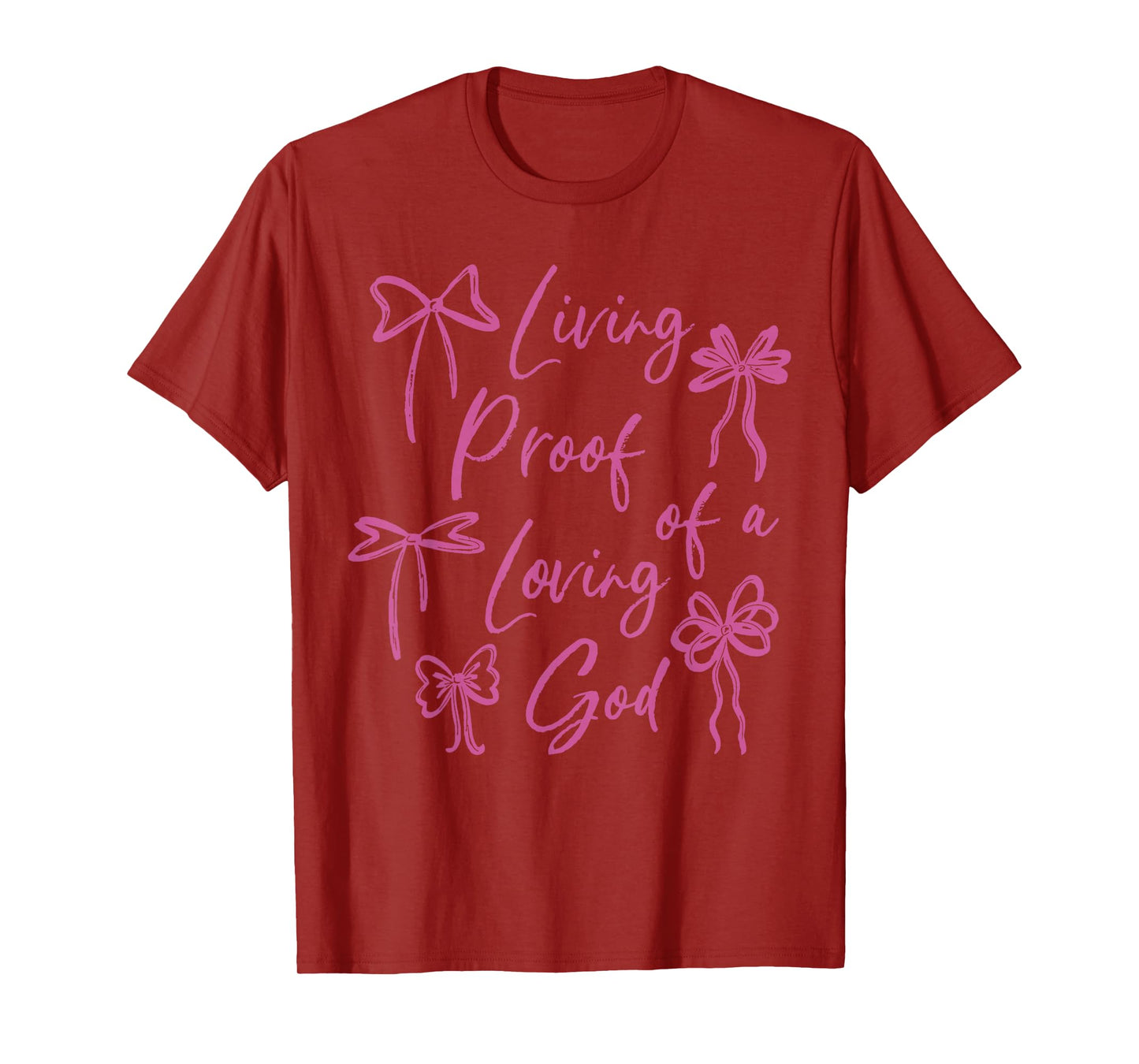 Living Proof of A Loving God Christian Faith Quote T-Shirt