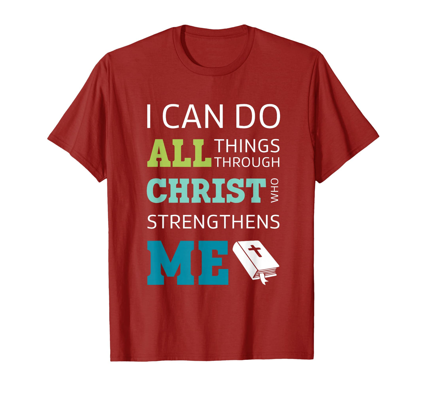 I Can Do All Things Through Christ Bible Verse Shirt T-Shirt