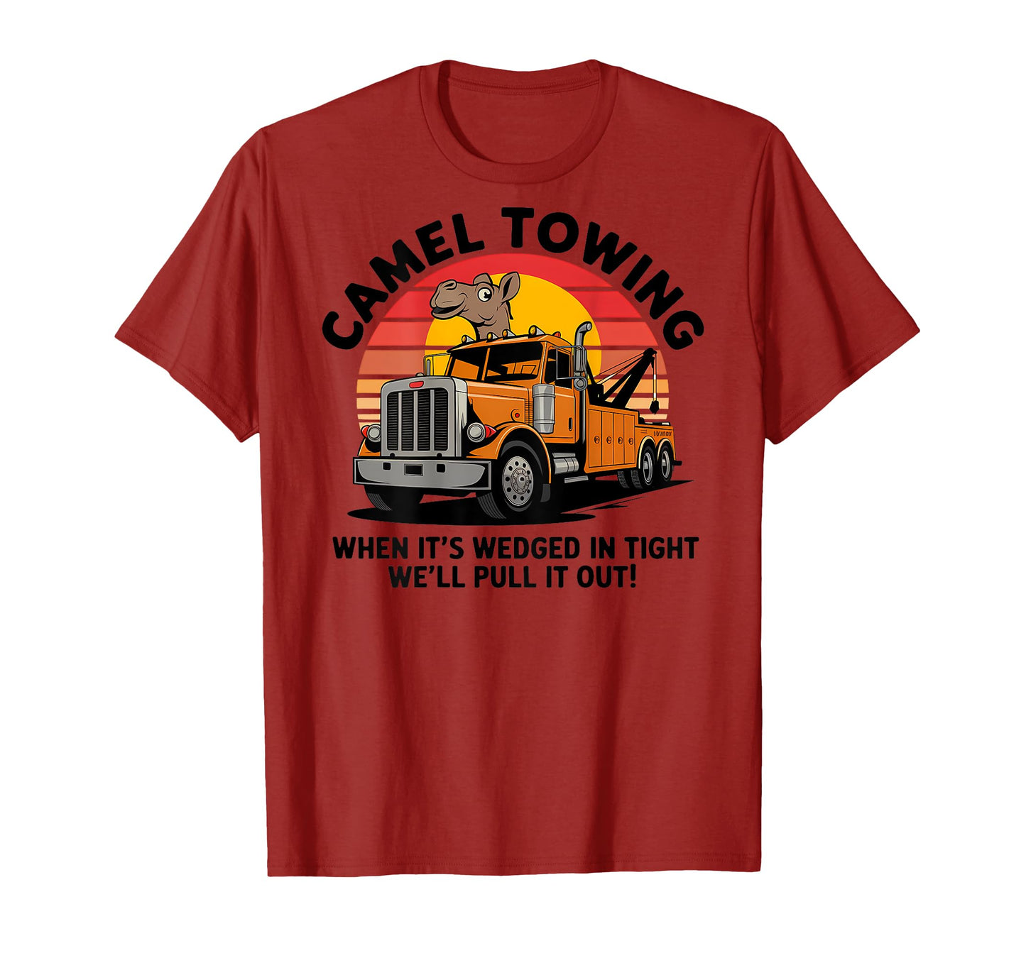 Camel Towing When It’s Wedged Adult Humor Rude 2025 For Men T-Shirt