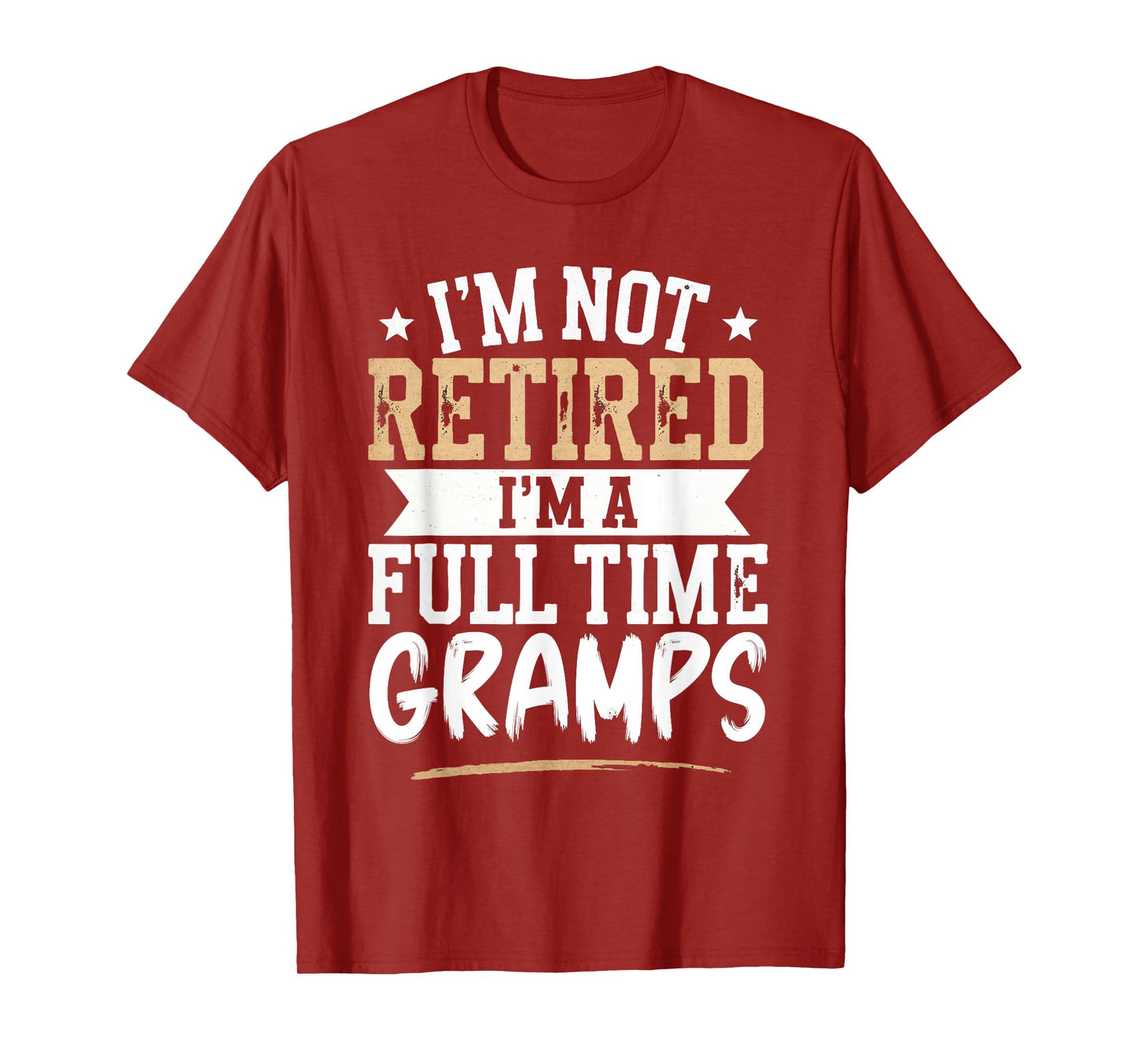 I'm Not Retired I'm a Full-Time Gramps Retirement Vintage T-Shirt