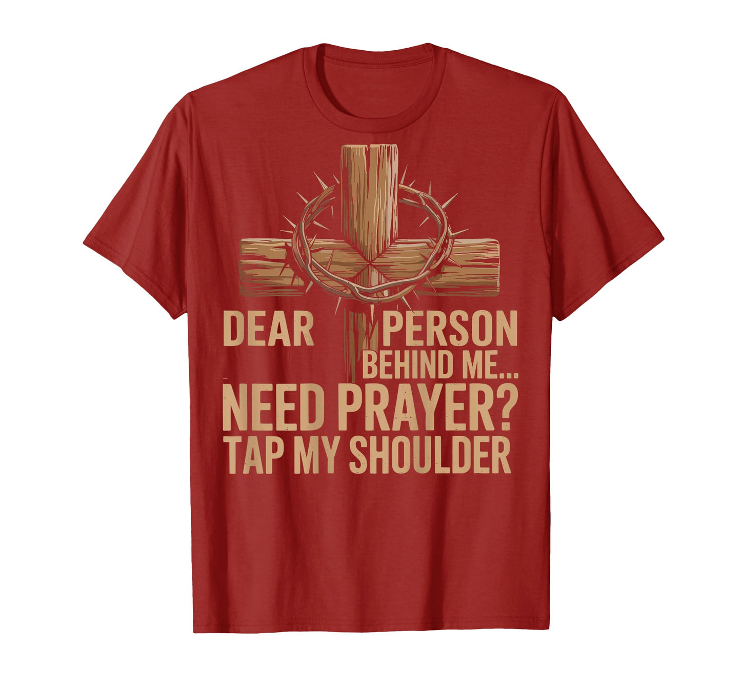 Dear Person Behind Me Need Prayer Tap My Shoulder Christian T-Shirt