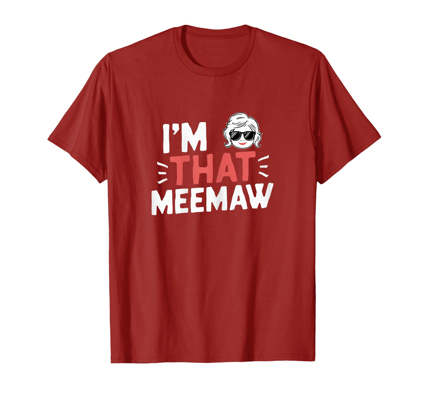 I'm That MeeMaw Funny Mother's Day Grandma Mee-Maw T-Shirt