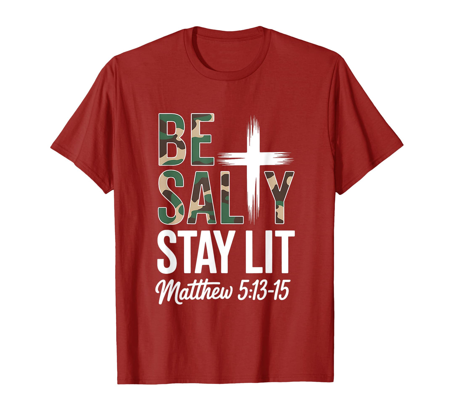 Christian Bible Verse Be Salty Stay Lit Matthew Bible Verse T-Shirt